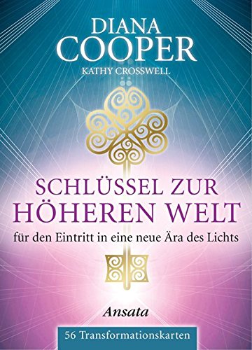 Schlüssel zur höheren Welt: für den Eintritt in eine neue Ära des Lichts. 56 Transformationskarten