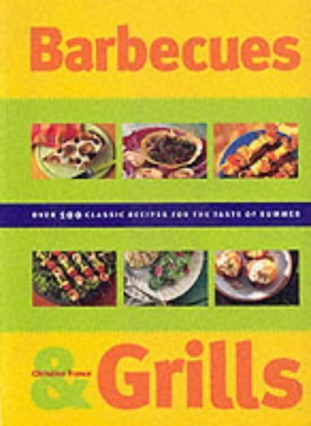 Barbecues & Grills: Over 100 Classic Recipes for the Taste of Summer by France, Christine (2000) Paperback en ligne Barbecues & Grills: Over 100 Classic Recipes for the Taste of Summer by France, Christine (2000) Paperback en ligne