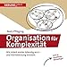 Organisation für Komplexität: Wie Arbeit wieder lebendig wird - und Höchstleistung entsteht by 