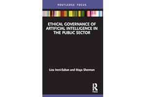 Ethical Governance of Artificial Intelligence in the Public Sector (Routledge Studies in Policy and Power)
