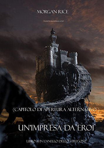 Download Capitolo di apertura alternativo per UN'IMPRESA DA EROI (Libro #1 in L’Anello dello Stregone) Download Capitolo di apertura alternativo per UN'IMPRESA DA EROI (Libro #1 in L’Anello dello Stregone)