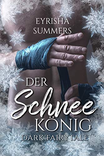 Der Schneekönig: Dark Fairytale von [Summers, Eyrisha]