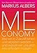 Meconomy: Wir in Zukunft leben und arbeiten werden - und warum wir uns jetzt neu erfinden müssen (Orange Edition) by 