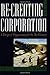 Re-Creating the Corporation: A Design of Organizations for the 21st Century by 