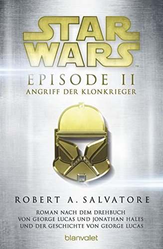Star WarsTM - Episode II - Angriff der Klonkrieger: Roman nach dem Drehbuch von George Lucas und Jonathan Hales und der Geschichte von George Lucas (Filmbücher, Band 2)