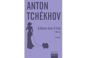 A Dama Com O Cão: e outros dois contos: 4 (Grandes Autores)
