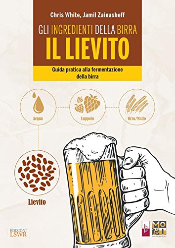 Download Gli ingredienti della birra - IL LIEVITO: Guida pratica alla fermentazione della birra Download Gli ingredienti della birra - IL LIEVITO: Guida pratica alla fermentazione della birra