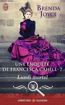 Une enquête de Francesca Cahill, Tome 7 : Lundi mortel
