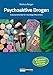 Psychoaktive Drogen: Substanzkunde für mündige Menschen by
