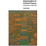 Introduction to Critical Theory: Horkheimer to Habermas