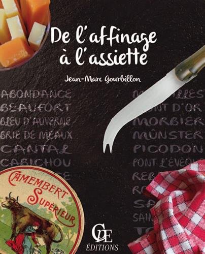 De l'affinage à l'assiette francais De l'affinage à l'assiette francais