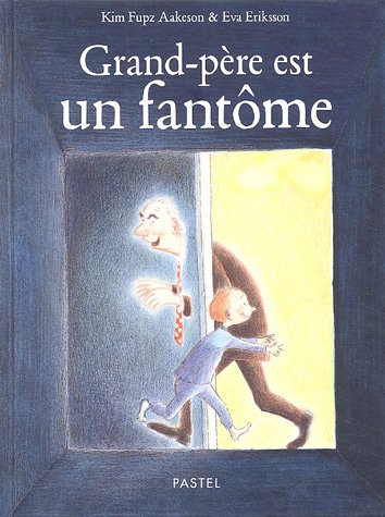 couverture de : Grand-p&egrave;re est un fant&ocirc;me