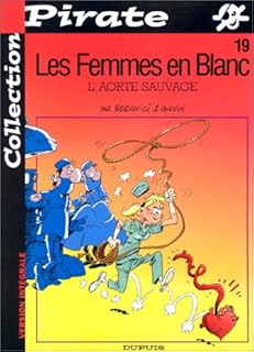 jaquette livre BD Pirate : Femmes en blanc, tome 19 : L'aorte sauvage