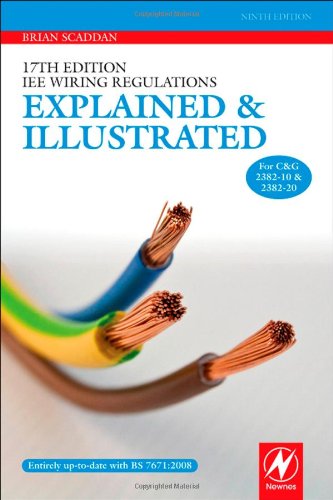 17th Edition IEE Wiring Regulations: Explained and Illustrated (Iee Wiring Regulations Explained and Illustrated (Scadden))