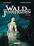 Der Wald der Jungfrauen, Band 1: Der Verrat by