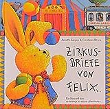 Zirkusbriefe von Felix: Ein kleiner Hase unterwegs zu neuen Abenteuern by 