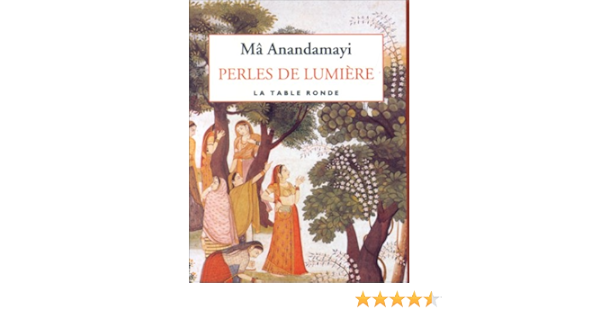 Amazon Fr Perles De Lumiere Anandamayi Ma Livres