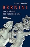 Image de Bernini: Der Schöpfer des barocken Rom (Beck'sche Reihe)