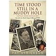 Time Stood Still In A Muddy Hole: Captain John Hannaford - One of the last Bomb Disposal Officers of WWII