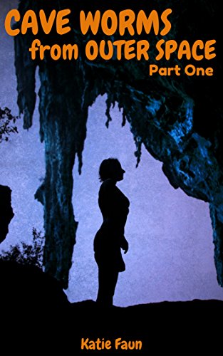CAVE WORMS from OUTER SPACE! Part 1 (English Edition) CAVE WORMS from OUTER SPACE! Part 1 (English Edition)