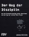 Produktbild Der Weg der Disziplin: Wie man Schwächen besiegt, Angst überwindet und den Weg zur inneren Ruhe findet