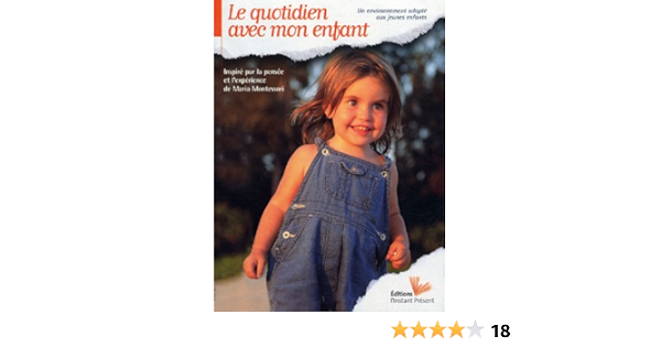 Amazon Fr Le Quotidien Avec Mon Enfant Un Environnement Adapte Aux Jeunes Enfant Toulemonde Jeannette Livres
