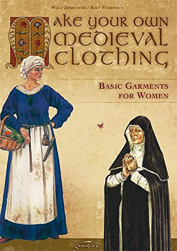Make your own medieval clothing: basic garments for women