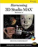 Harnessing 3D Studio Max Release 3 by