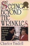 Image de Seeing Beyond the Wrinkles: Stories of Ageless Courage, Humor, and Faith