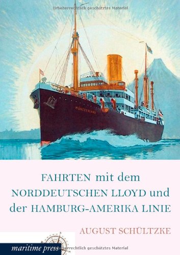 Fahrten mit dem Norddeutschen Lloyd und der Hamburg-Amerika Linie: Unter besonderer Berücksichtigung der Kunst in den besuchten Ländern