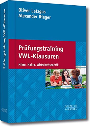 Preisvergleich Produktbild Prüfungstraining VWL-Klausuren: Mikro, Makro, Wirtschaftspolitik