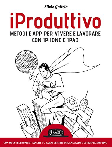 iProduttivo | Metodi e app per vivere e lavorare con iphone e ipad - Con questi strumenti anche tu sarai sempre organizzato e superproduttivo iProduttivo | Metodi e app per vivere e lavorare con iphone e ipad - Con questi strumenti anche tu sarai sempre organizzato e superproduttivo