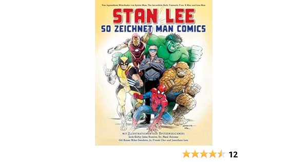 Stan Lee So Zeichnet Man Comics Vom Legendaren Miterfinder Von Spider Man The Incredible Hulk Fantastic Four X Men Und Iron Man Amazon De Lee Stan Campiti David Buscema John Kirby Jack Romita Sr John