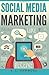 Social Media Marketing by K. L. Hammond