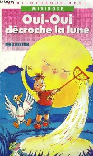 couverture de : Oui-oui d&eacute;croche la lune