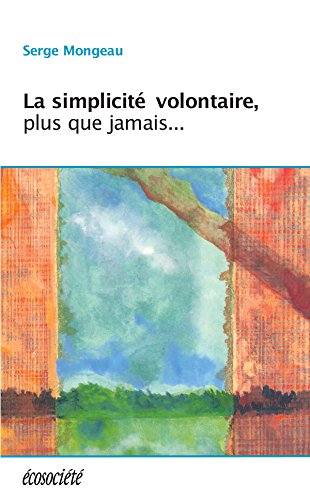 Download La simplicité volontaire, plus que jamais... Download La simplicité volontaire, plus que jamais...