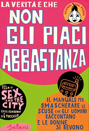 La verità è che non gli piaci abbastanza