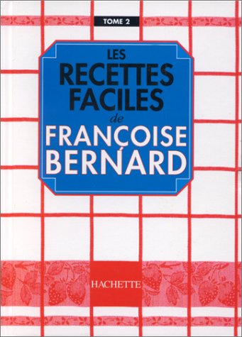 Télécharger Les Recettes faciles, tome 2 Francais PDF