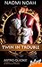 Twin in Trouble: Astro-Quickie: Zwillinge by Naomi Noah