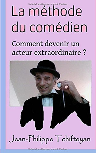 La méthode du comédien: Comment devenir un acteur extraordinaire ? gratuit La méthode du comédien: Comment devenir un acteur extraordinaire ? gratuit
