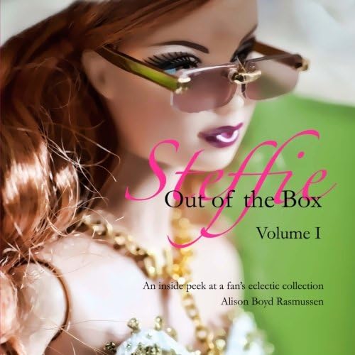 Steffie: Out of the Box: An inside peek at a fan's eclectic collection: Volume 1