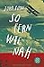 So fern wie nah by 