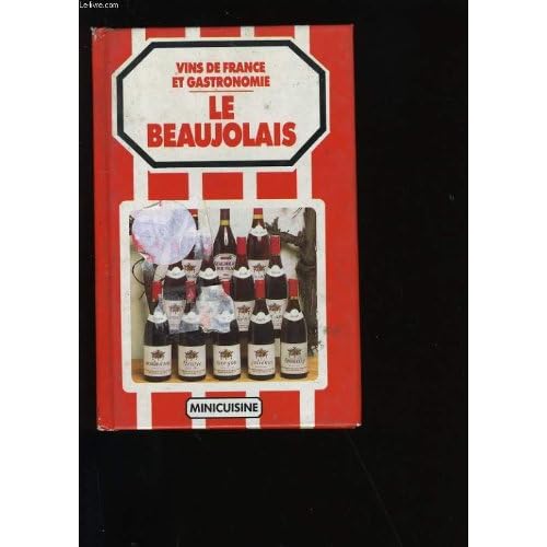 Vins de France et gastronomie: Le Beaujolais