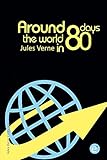  Around the world in eighty days: (annotated) (Jules Verne Collection Book 1) (English Edition)