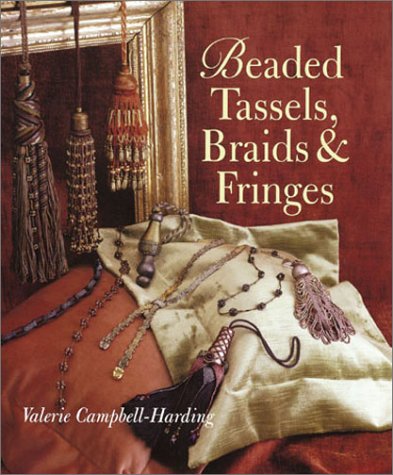 Beaded Tassels, Braids & Fringes livre