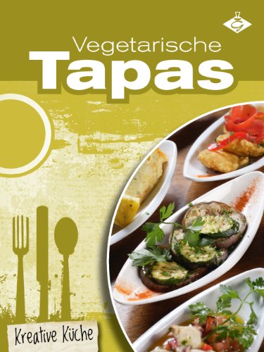 Download Vegetarische Tapas (Kreative Küche 5) Download Vegetarische Tapas (Kreative Küche 5)