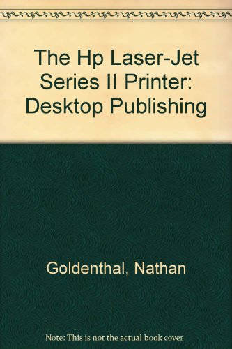 Preisvergleich Produktbild The Hp Laser-Jet Series II Printer: Desktop Publishing