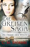 Die Greifen-Saga (Band 2): Die Träne der Wüste by