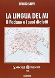La lingua del Mi. Il Padano e i suoi dialetti
