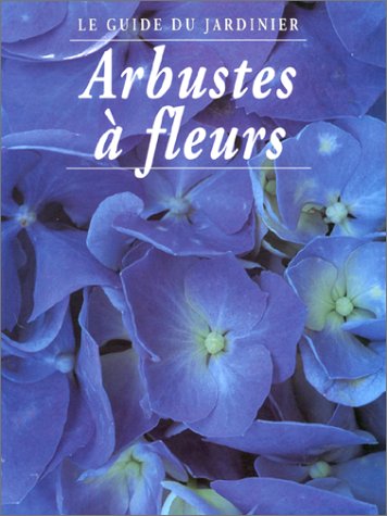 couverture de : Arbustes &agrave; fleurs